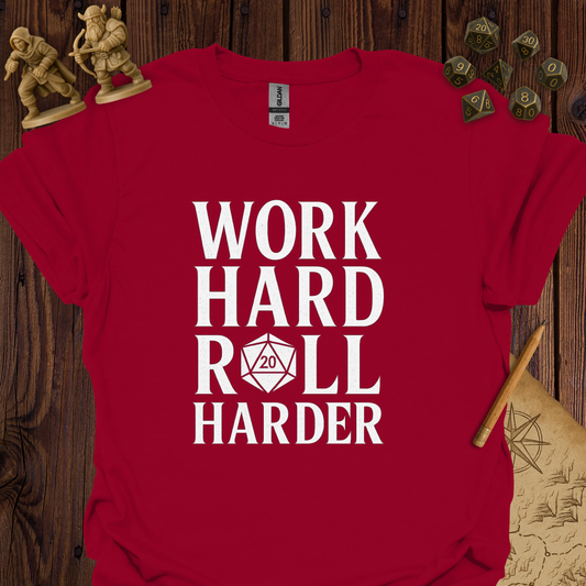 Work hard roll harder
