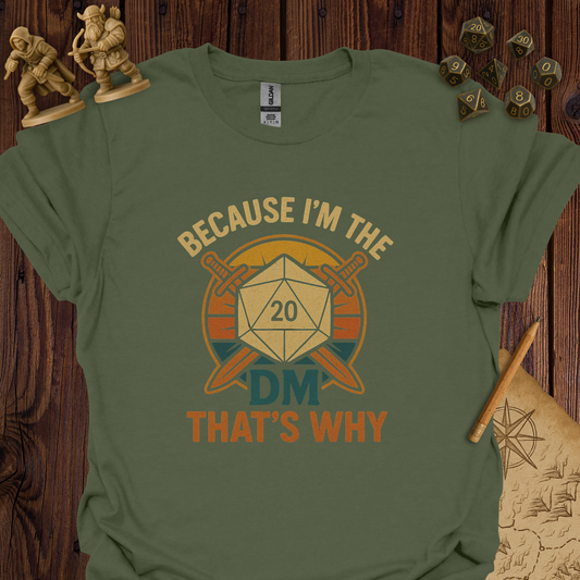 Because I'm the DM